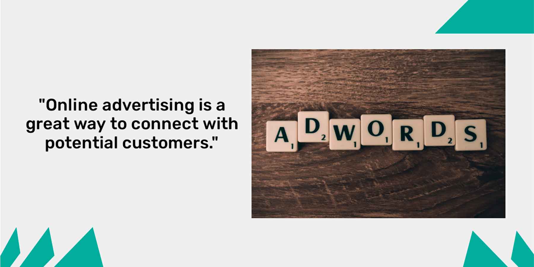 Online advertising is a great way to connect with potential customers