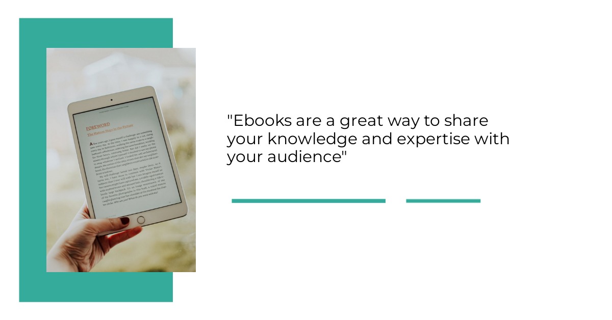Ebooks are a great way to share your knowledge and expertise with your audience. They are an affordable and convenient way to reach your target market