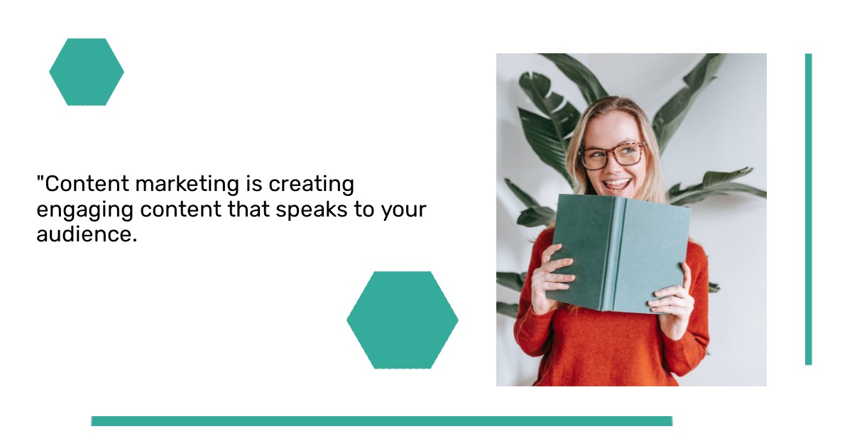 Content marketing is creating engaging content that speaks to your audience. It's about creating a connection and building trust